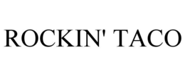 ROCKIN' TACO trademark