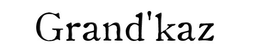 GRAND'KAZ trademark