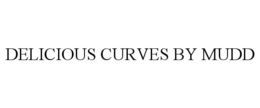 DELICIOUS CURVES BY MUDD trademark