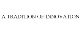A TRADITION OF INNOVATION trademark