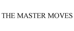 THE MASTER MOVES trademark