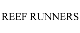 REEF RUNNERS trademark