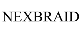 NEXBRAID trademark