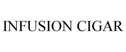 INFUSION CIGAR trademark