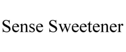 SENSE SWEETENER trademark