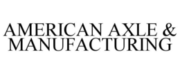 AMERICAN AXLE & MANUFACTURING trademark