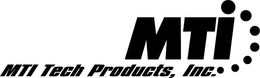 MTI MTI TECH PRODUCTS, INC. trademark