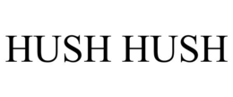 HUSH HUSH trademark