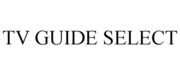TV GUIDE SELECT trademark