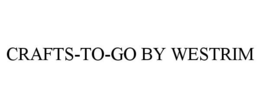 CRAFTS-TO-GO BY WESTRIM trademark