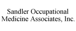 SANDLER OCCUPATIONAL MEDICINE ASSOCIATES, INC. trademark