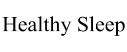 HEALTHY SLEEP trademark