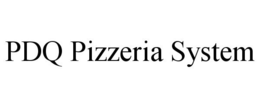 PDQ PIZZERIA SYSTEM trademark