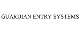GUARDIAN ENTRY SYSTEMS trademark