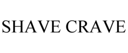 SHAVE CRAVE trademark