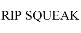 RIP SQUEAK trademark