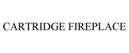 CARTRIDGE FIREPLACE trademark
