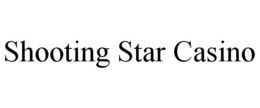 SHOOTING STAR CASINO trademark