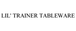 LIL' TRAINER TABLEWARE trademark