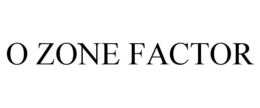 O ZONE FACTOR trademark