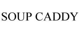 SOUP CADDY trademark