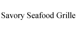 SAVORY SEAFOOD GRILLE trademark
