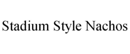 STADIUM STYLE NACHOS trademark