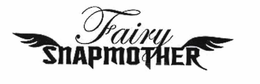 FAIRY SNAPMOTHER trademark