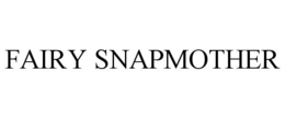 FAIRY SNAPMOTHER trademark