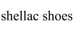 SHELLAC SHOES trademark