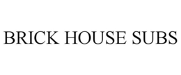 BRICK HOUSE SUBS trademark