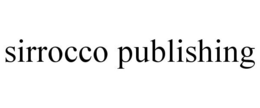 SIRROCCO PUBLISHING trademark