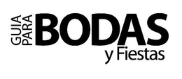GUIA PACA BODAS Y FIESTAS. GUIDE FOR WEDDINGS AND PARTIES. trademark