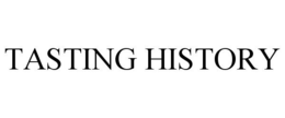 TASTING HISTORY trademark