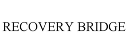 RECOVERY BRIDGE trademark