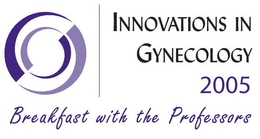 INNOVATIONS IN GYNECOLOGY 2005 BREAKFAST WITH THE PROFESSORS trademark