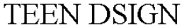 TEEN DSIGN trademark