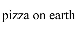 PIZZA ON EARTH trademark