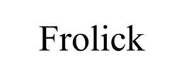 FROLICK trademark