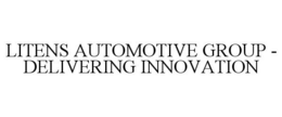 LITENS AUTOMOTIVE GROUP - DELIVERING INNOVATION trademark