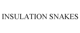 INSULATION SNAKES trademark