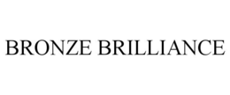 BRONZE BRILLIANCE trademark