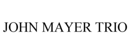 JOHN MAYER TRIO trademark
