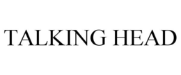 TALKING HEAD trademark
