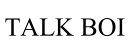 TALK BOI trademark