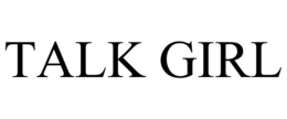 TALK GIRL trademark