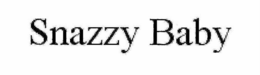 SNAZZY BABY trademark