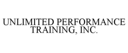 UNLIMITED PERFORMANCE TRAINING, INC. trademark