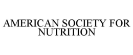 AMERICAN SOCIETY FOR NUTRITION trademark