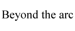 BEYOND THE ARC trademark
